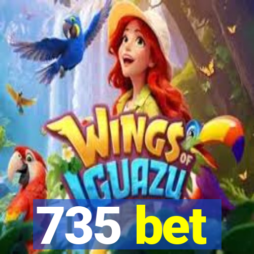 735 bet